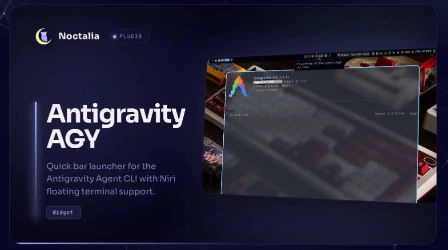 Antigravity AGY — Quick bar launcher para Noctalia Shell y Niri